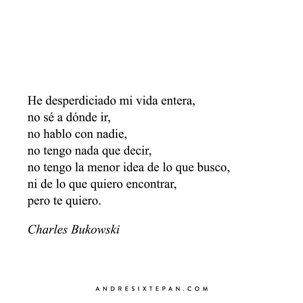 Charles Bukowski frases de amor para dedicar - Andrés Ixtepan